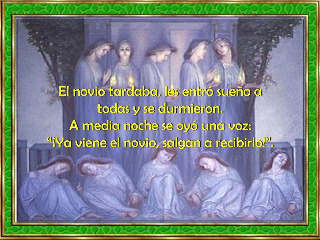 El novio tardaba, les entró sueño a todas y se durmieron.
