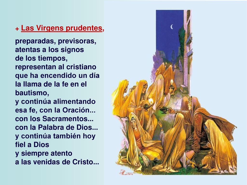 preparadas, previsoras, atentas a los signos de los tiempos,