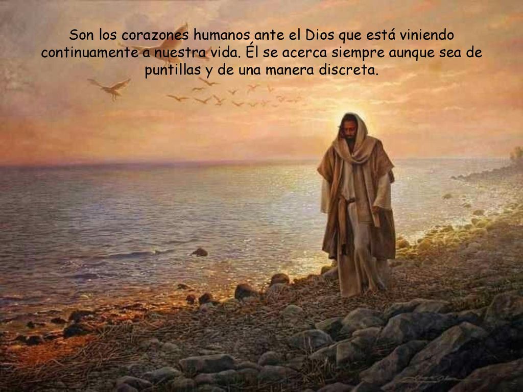 Son los corazones humanos ante el Dios que está viniendo continuamente a nuestra vida.