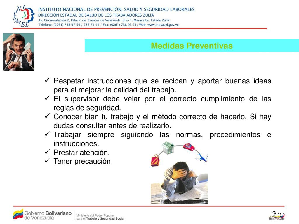 Medidas Preventivas Respetar instrucciones que se reciban y aportar buenas ideas para el mejorar la calidad del trabajo.