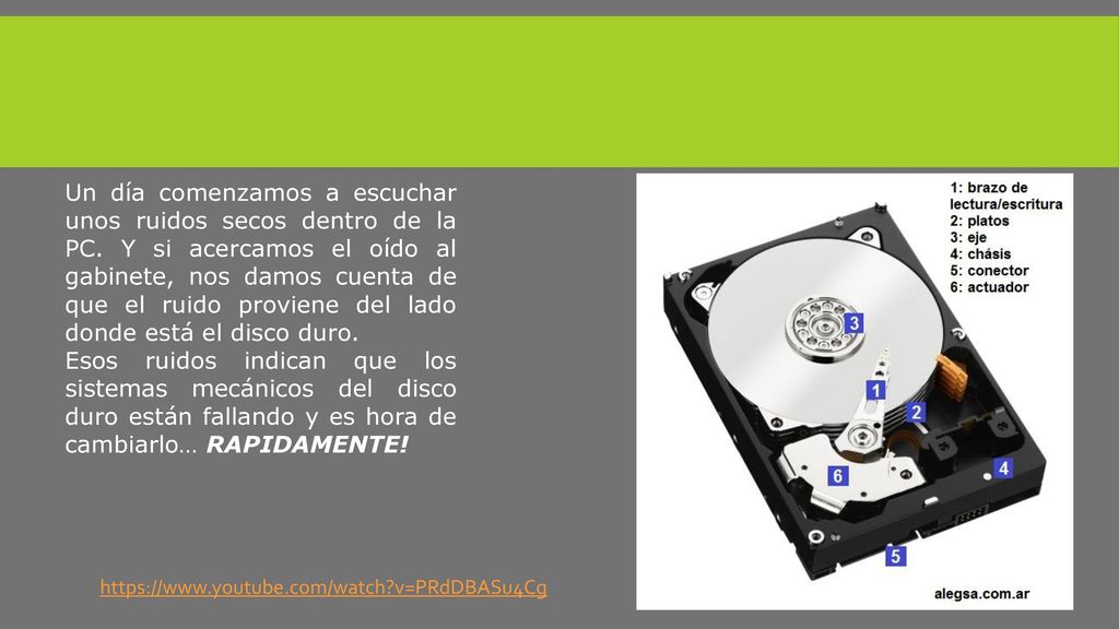 Un día comenzamos a escuchar unos ruidos secos dentro de la PC
