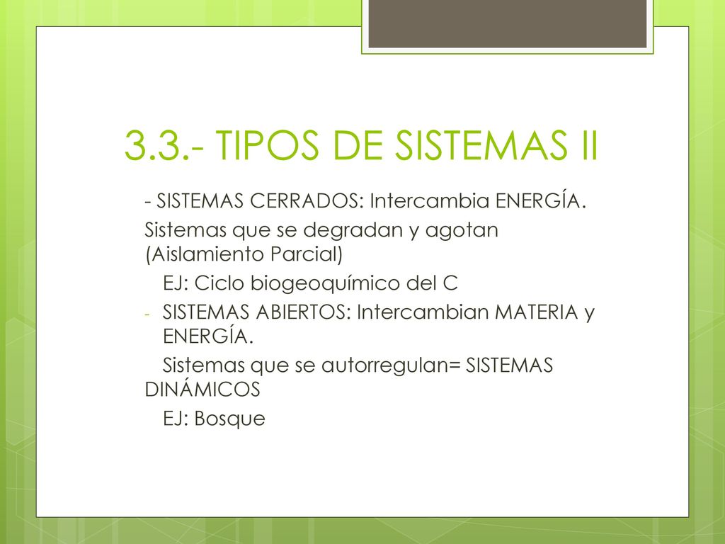 3.3.- TIPOS DE SISTEMAS II - SISTEMAS CERRADOS: Intercambia ENERGÍA.
