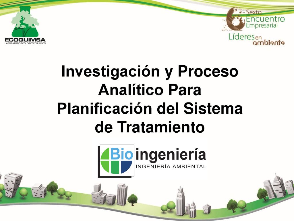 Investigación y Proceso Analítico Para Planificación del Sistema de Tratamiento