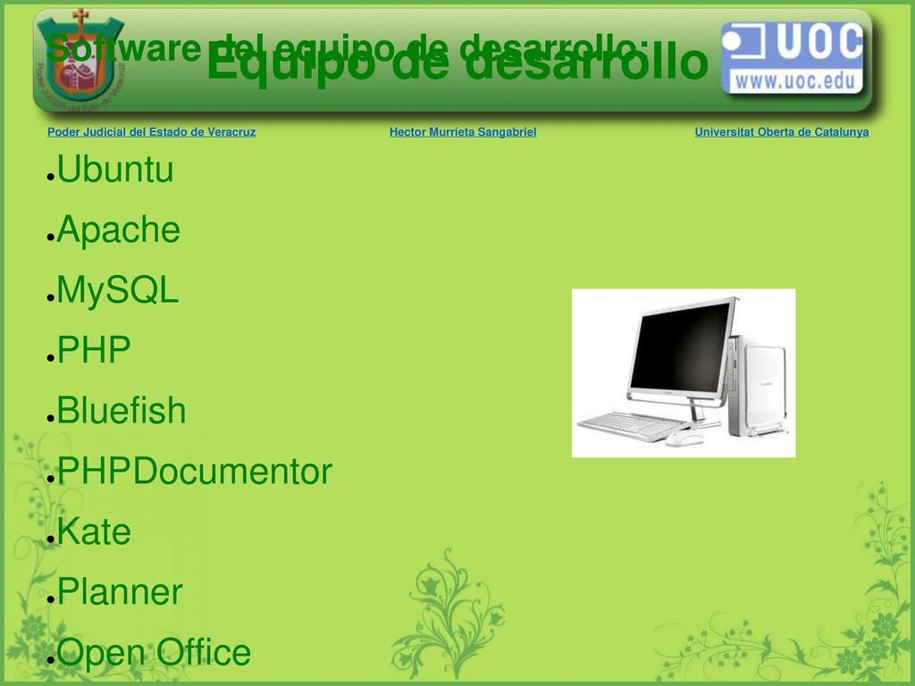 Equipo de desarrollo Software del equipo de desarrollo: Ubuntu Apache