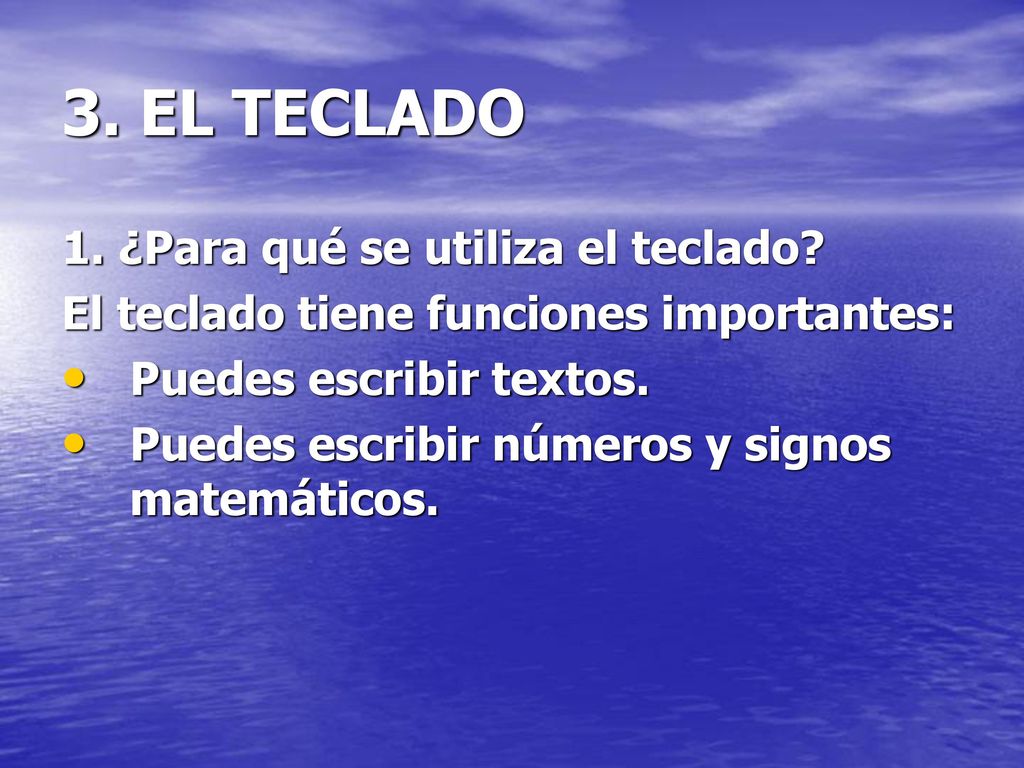 3. EL TECLADO 1. ¿Para qué se utiliza el teclado
