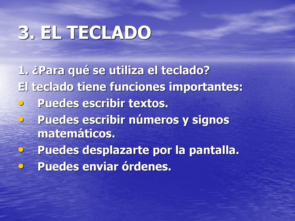 3. EL TECLADO 1. ¿Para qué se utiliza el teclado