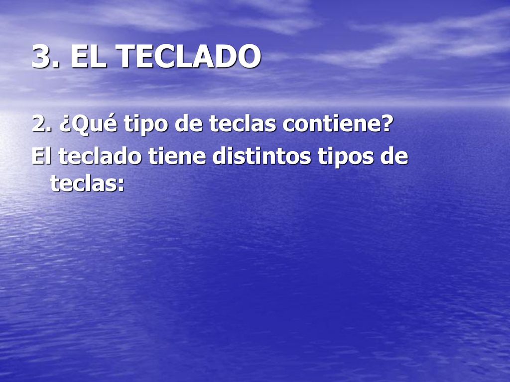 3. EL TECLADO 2. ¿Qué tipo de teclas contiene