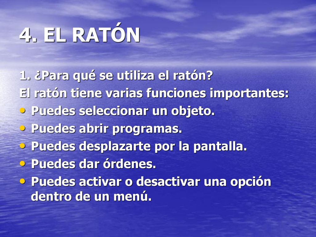 4. EL RATÓN 1. ¿Para qué se utiliza el ratón