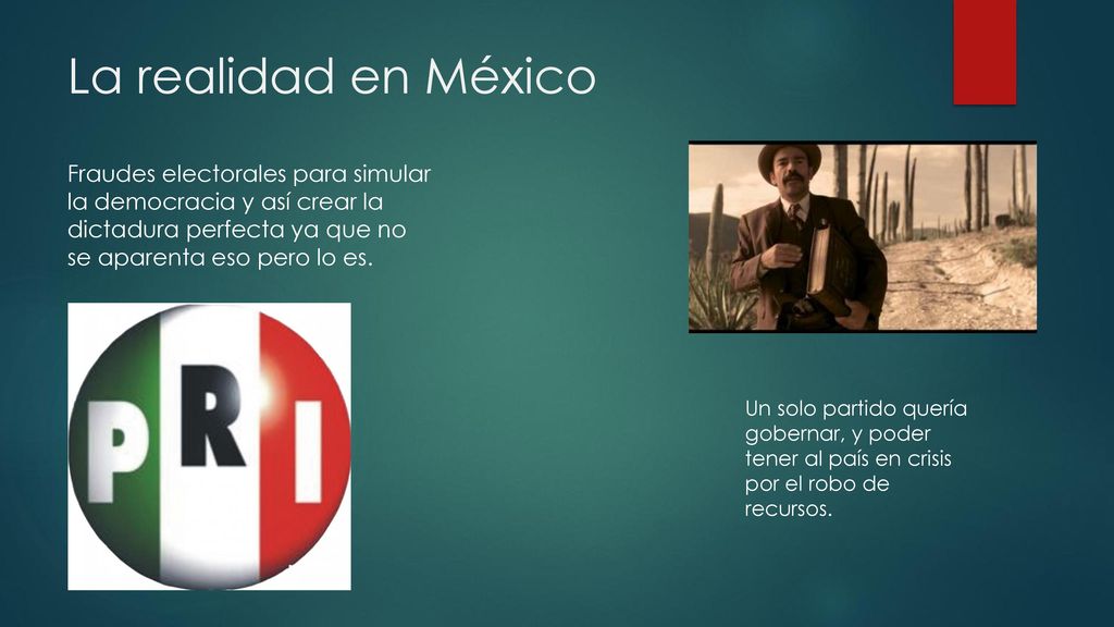 La realidad en México Fraudes electorales para simular la democracia y así crear la dictadura perfecta ya que no se aparenta eso pero lo es.