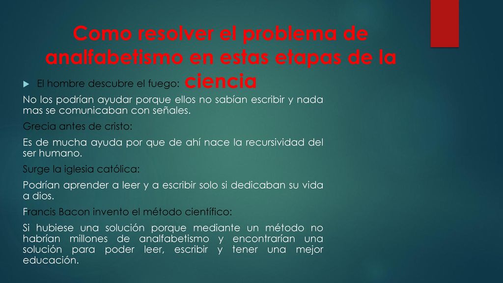 Como resolver el problema de analfabetismo en estas etapas de la ciencia