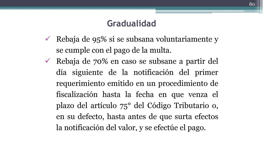 Gradualidad Rebaja de 95% si se subsana voluntariamente y se cumple con el pago de la multa.