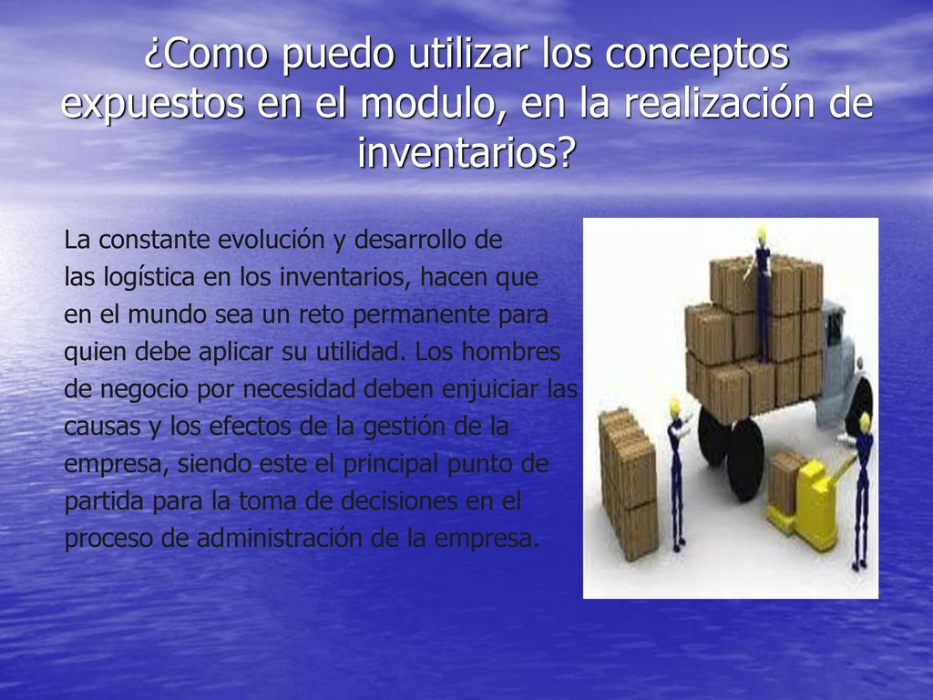 ¿Como puedo utilizar los conceptos expuestos en el modulo, en la realización de inventarios