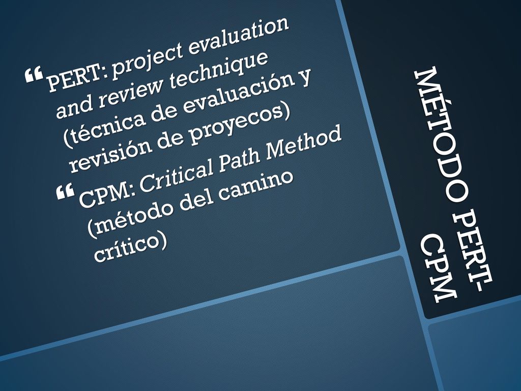 PERT: project evaluation and review technique (técnica de evaluación y revisión de proyecos)