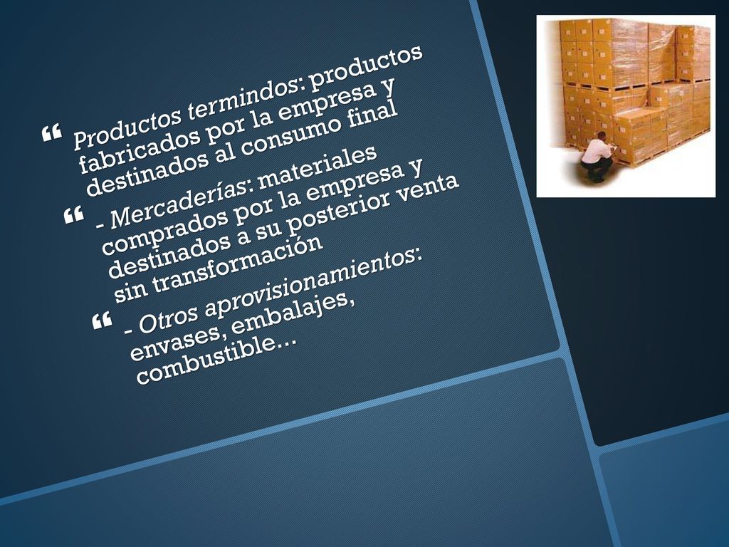 Productos termindos: productos fabricados por la empresa y destinados al consumo final