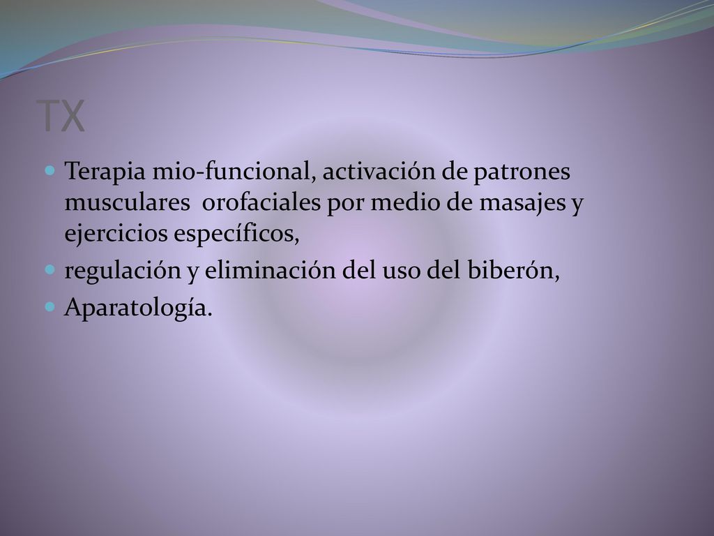 TX Terapia mio-funcional, activación de patrones musculares orofaciales por medio de masajes y ejercicios específicos,