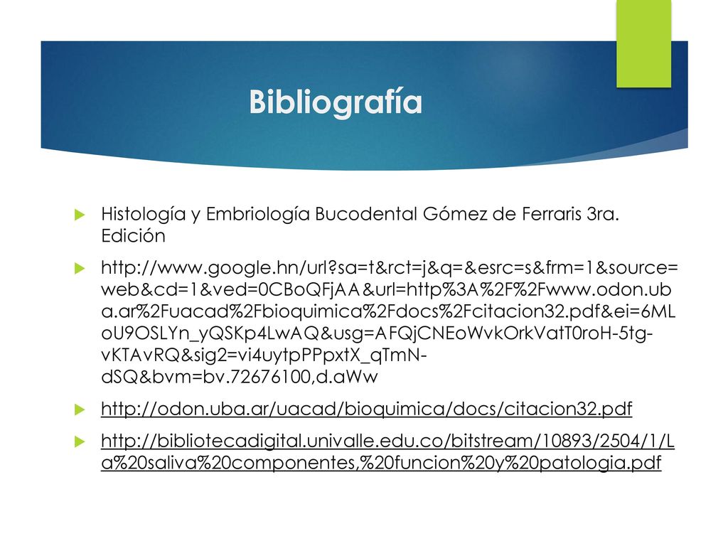 Bibliografía Histología y Embriología Bucodental Gómez de Ferraris 3ra. Edición.