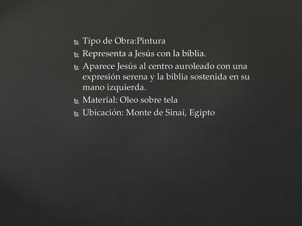 Tipo de Obra:Pintura Representa a Jesús con la biblia.