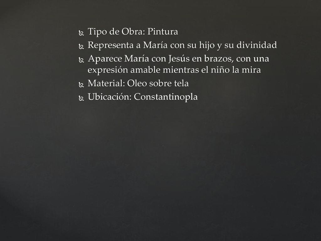 Tipo de Obra: Pintura Representa a María con su hijo y su divinidad.