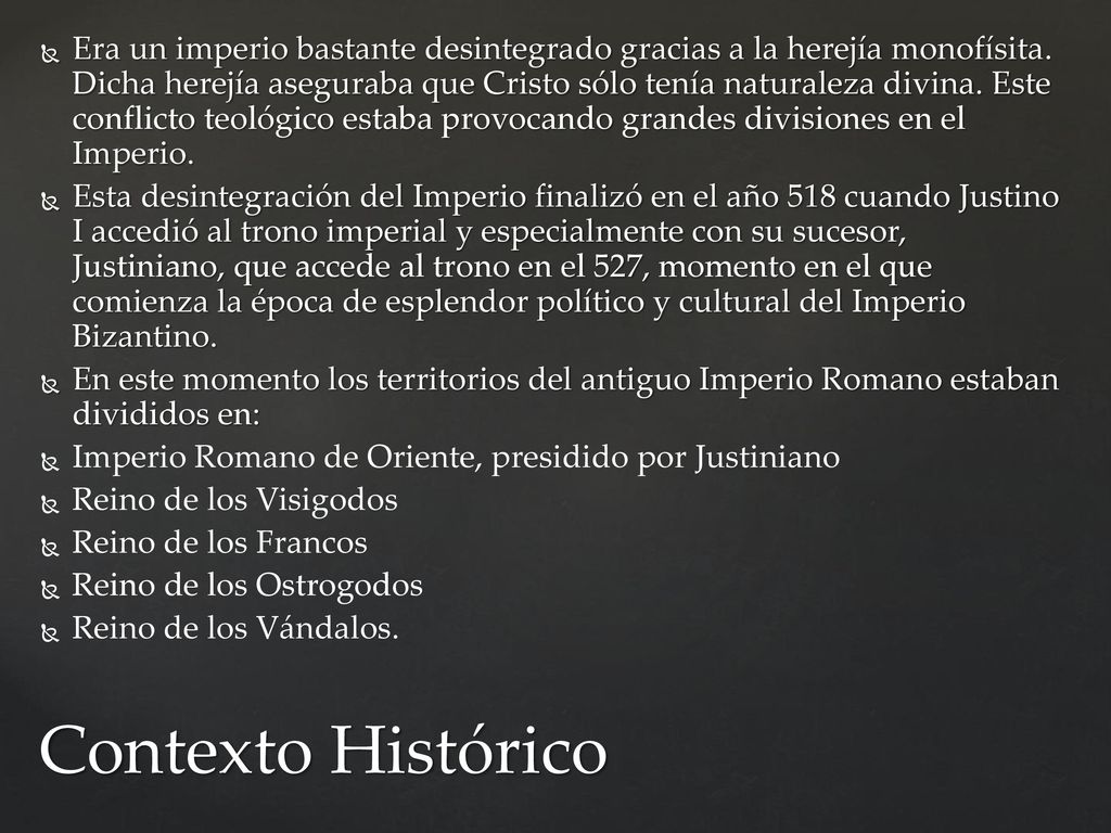 Era un imperio bastante desintegrado gracias a la herejía monofísita