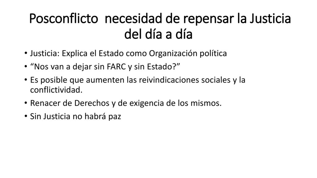 Posconflicto necesidad de repensar la Justicia del día a día