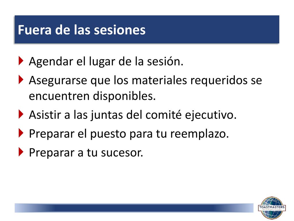 Fuera de las sesiones Agendar el lugar de la sesión.