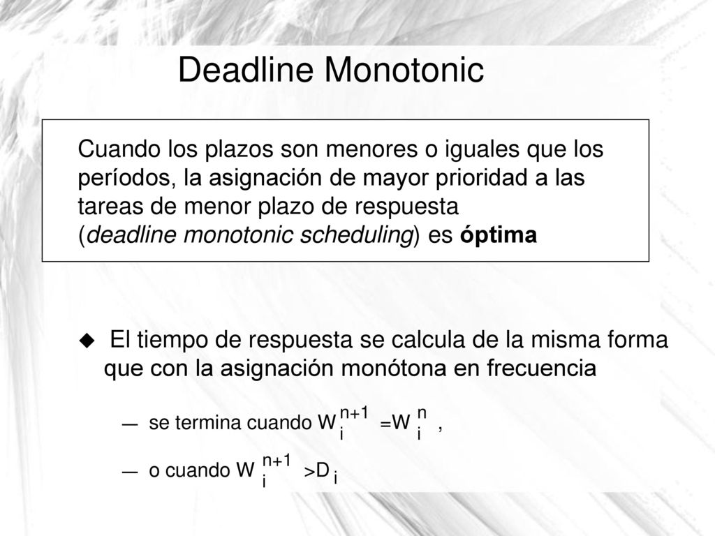 Deadline Monotonic Cuando los plazos son menores o iguales que los