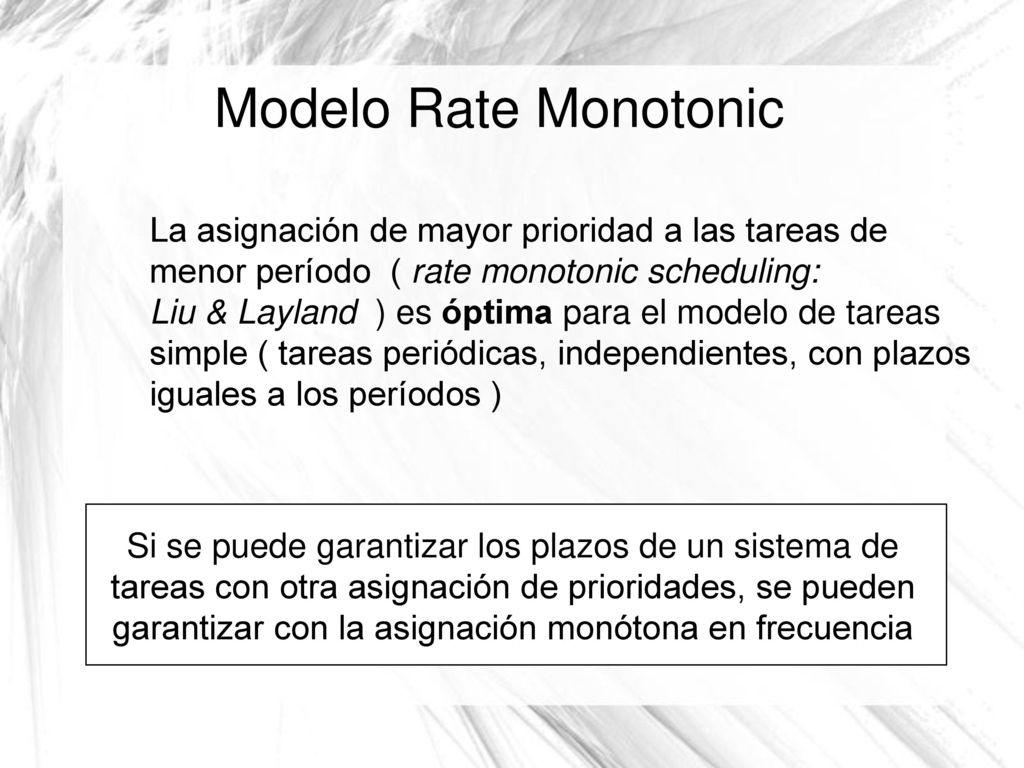 Modelo Rate Monotonic La asignación de mayor prioridad a las tareas de
