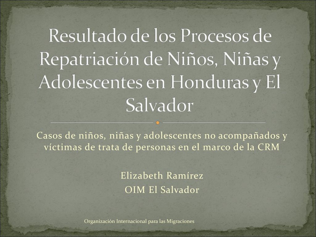 Resultado de los Procesos de Repatriación de Niños, Niñas y Adolescentes en Honduras y El Salvador