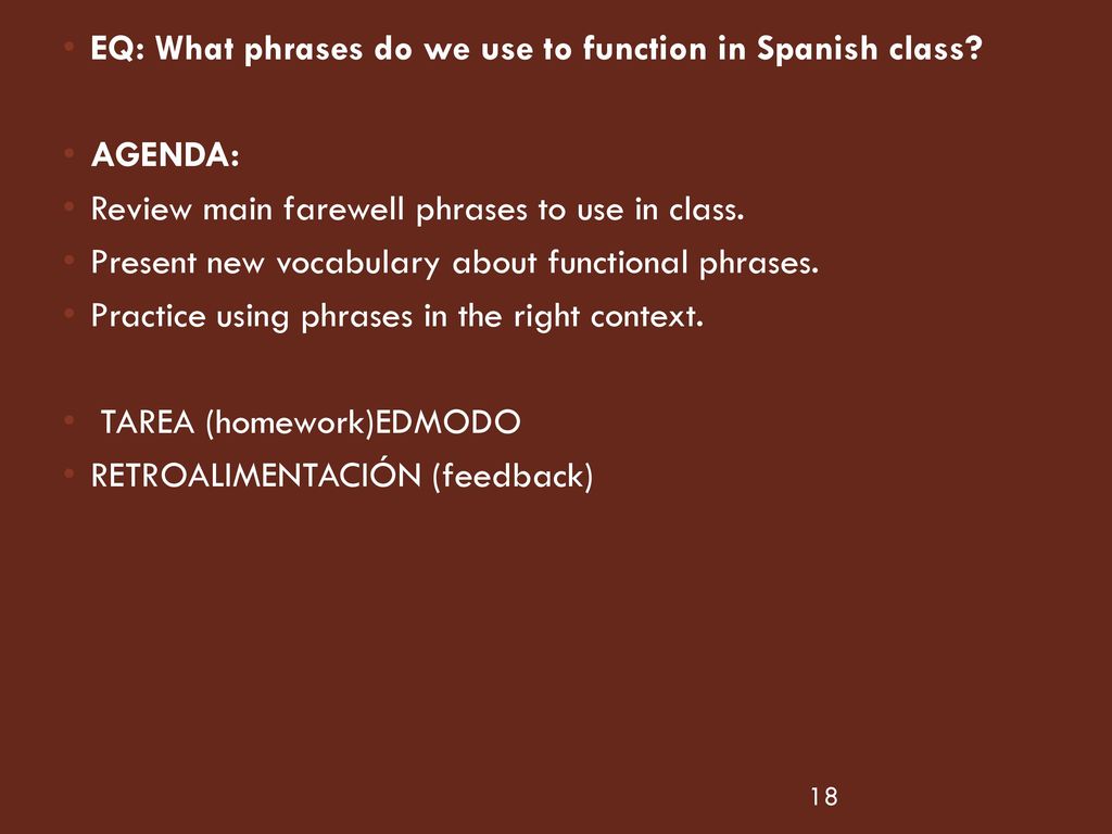 EQ: What phrases do we use to function in Spanish class