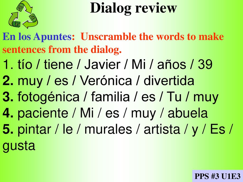 Dialog review 1. tío / tiene / Javier / Mi / años / 39