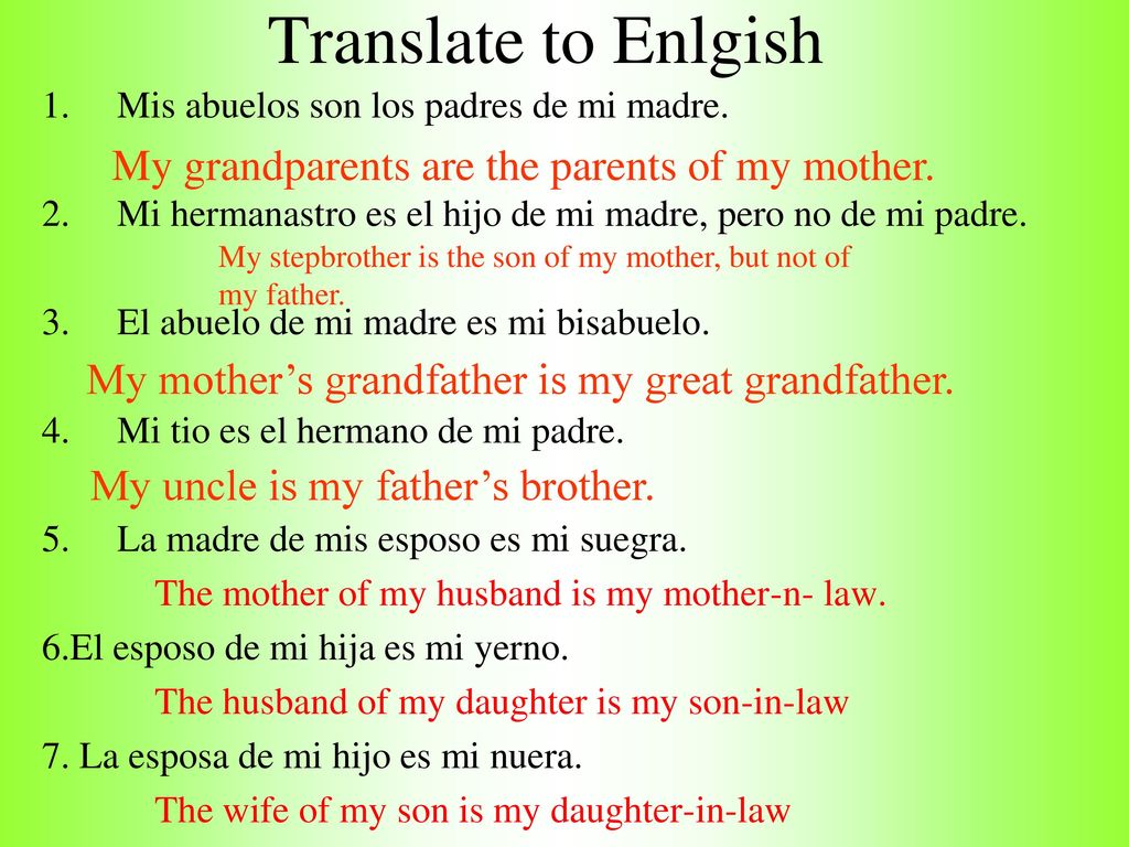 Translate to Enlgish My grandparents are the parents of my mother.