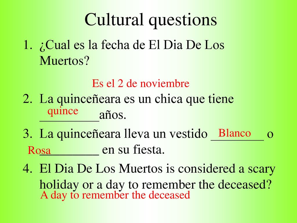 Cultural questions ¿Cual es la fecha de El Dia De Los Muertos