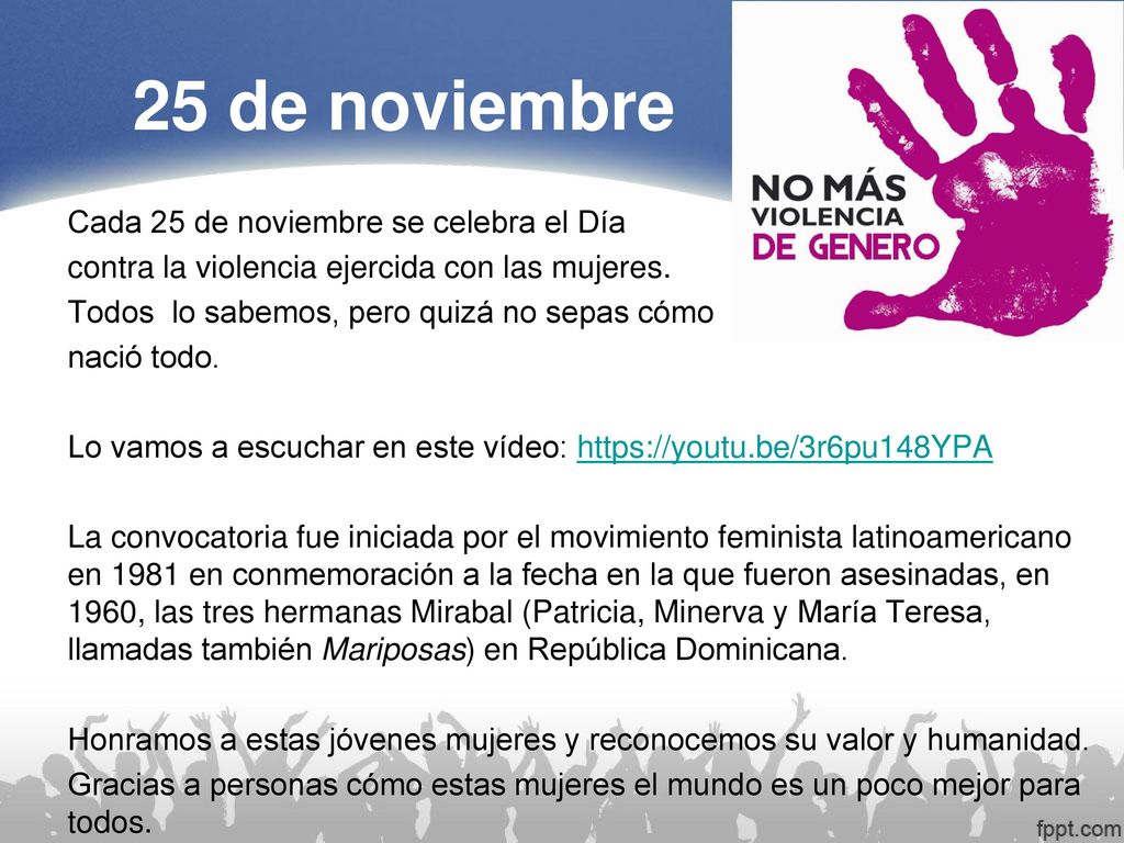25 de noviembre Cada 25 de noviembre se celebra el Día
