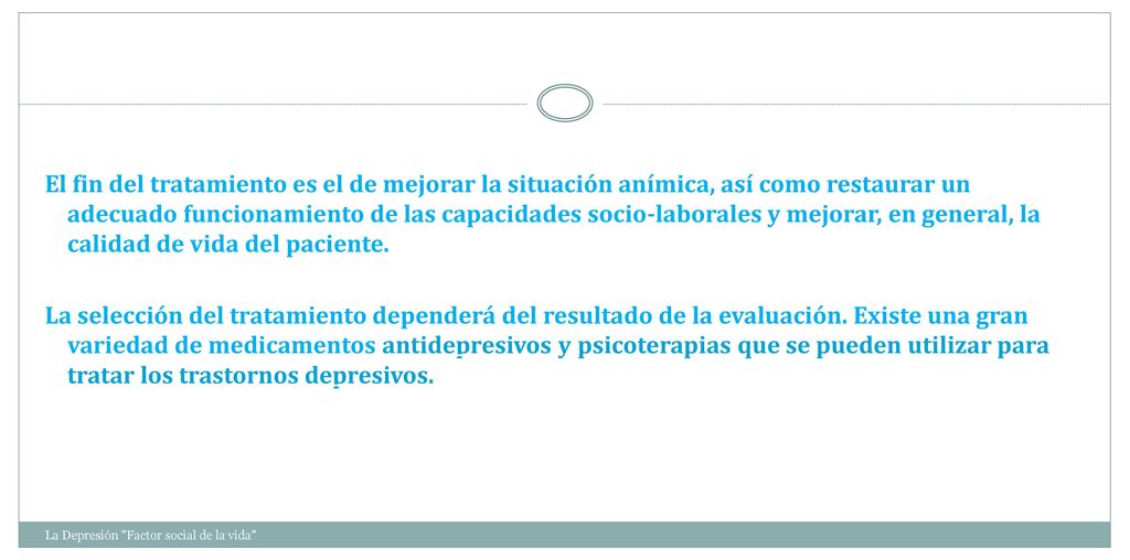 El fin del tratamiento es el de mejorar la situación anímica, así como restaurar un adecuado funcionamiento de las capacidades socio-laborales y mejorar, en general, la calidad de vida del paciente.