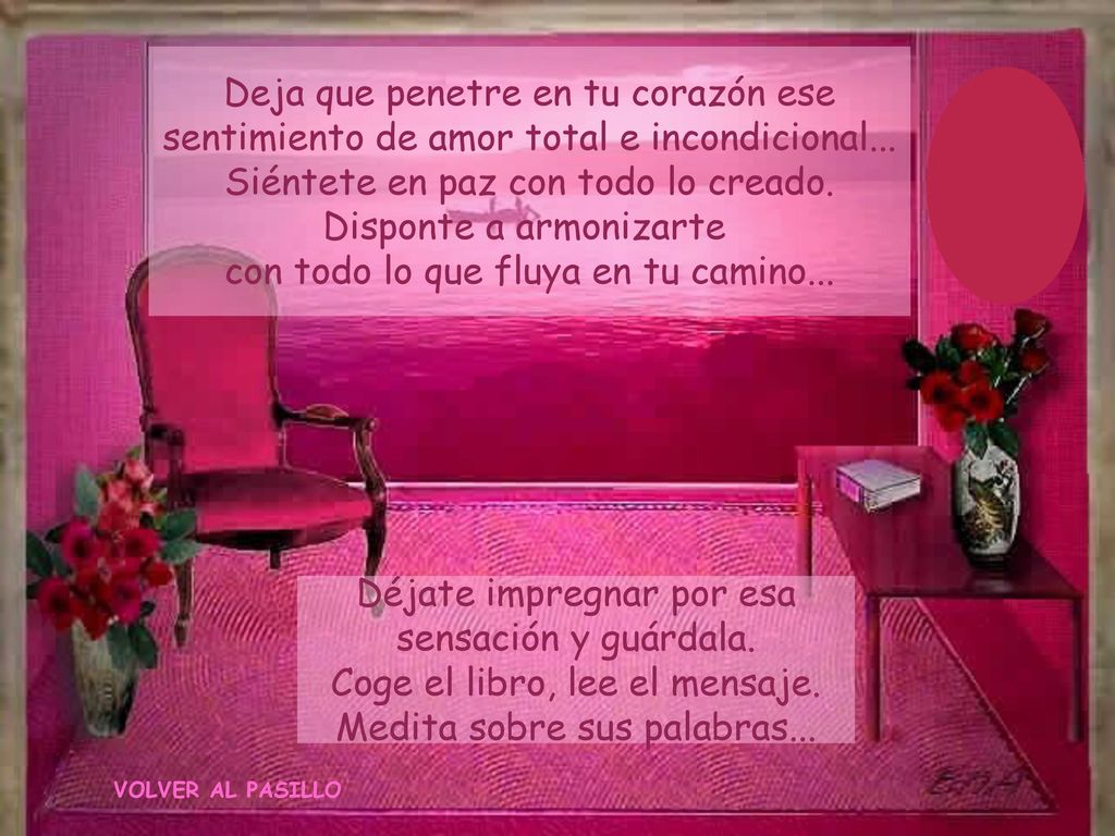 Deja que penetre en tu corazón ese