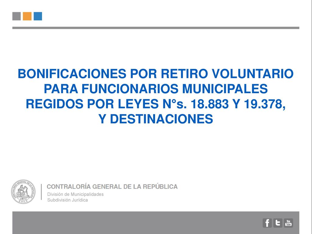 BONIFICACIONES POR RETIRO VOLUNTARIO PARA FUNCIONARIOS MUNICIPALES REGIDOS POR LEYES N°s Y , Y DESTINACIONES