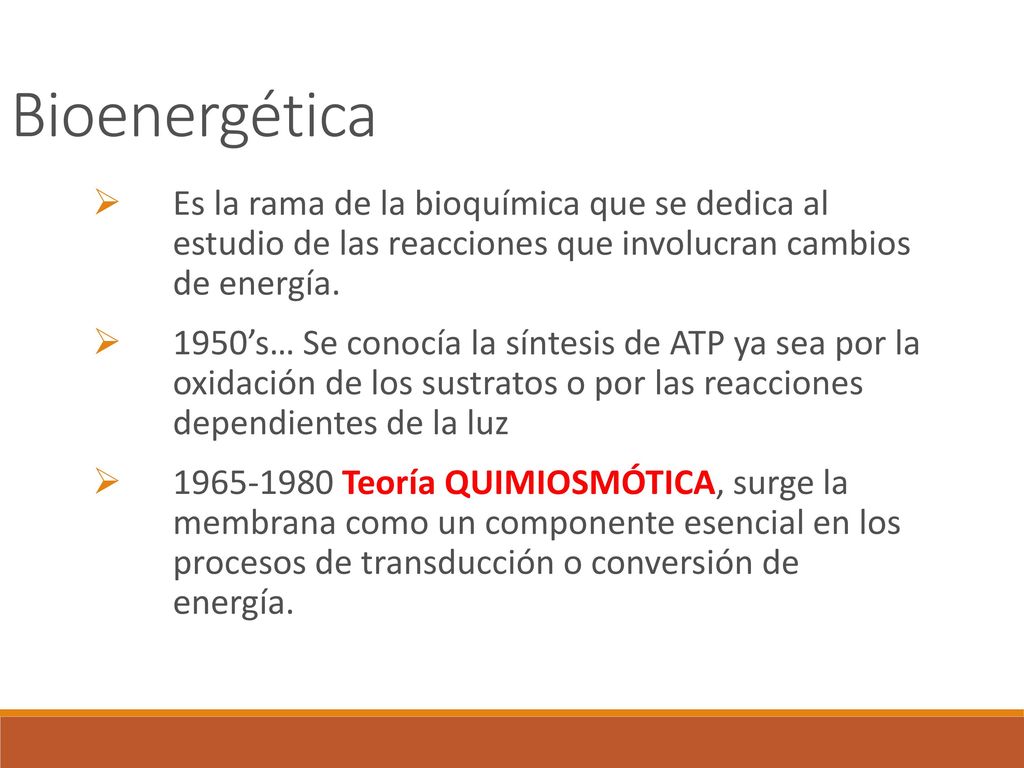 Bioenergética Es la rama de la bioquímica que se dedica al estudio de las reacciones que involucran cambios de energía.