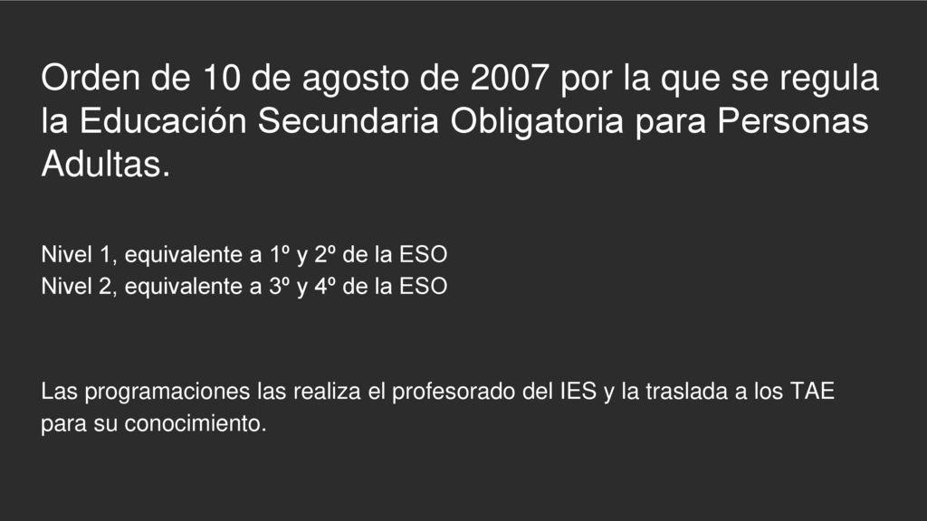 Orden de 10 de agosto de 2007 por la que se regula la Educación Secundaria Obligatoria para Personas Adultas.