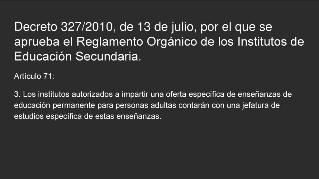 Decreto 327/2010, de 13 de julio, por el que se aprueba el Reglamento Orgánico de los Institutos de Educación Secundaria.
