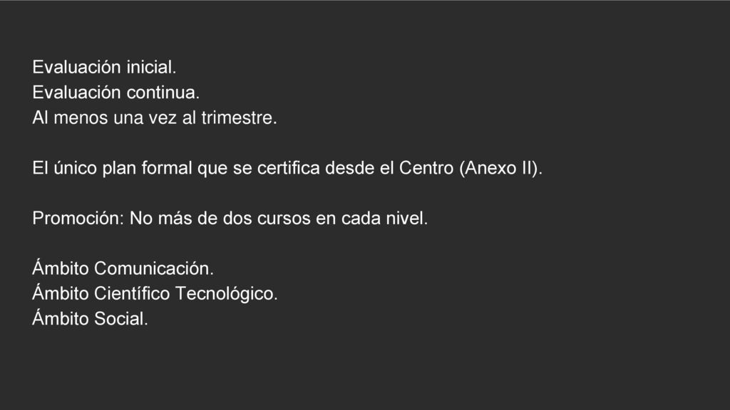 Evaluación inicial. Evaluación continua. Al menos una vez al trimestre