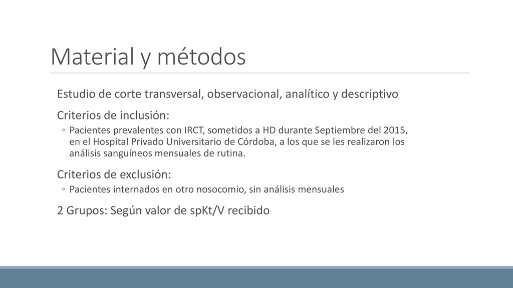 Material y métodos Estudio de corte transversal, observacional, analítico y descriptivo. Criterios de inclusión: