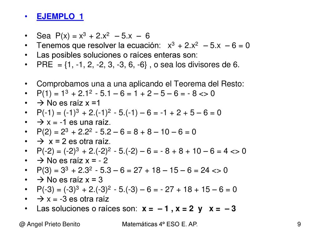 Tenemos que resolver la ecuación: x3 + 2.x2 – 5.x – 6 = 0