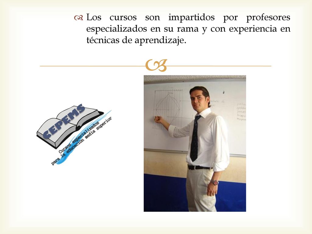 Los cursos son impartidos por profesores especializados en su rama y con experiencia en técnicas de aprendizaje.