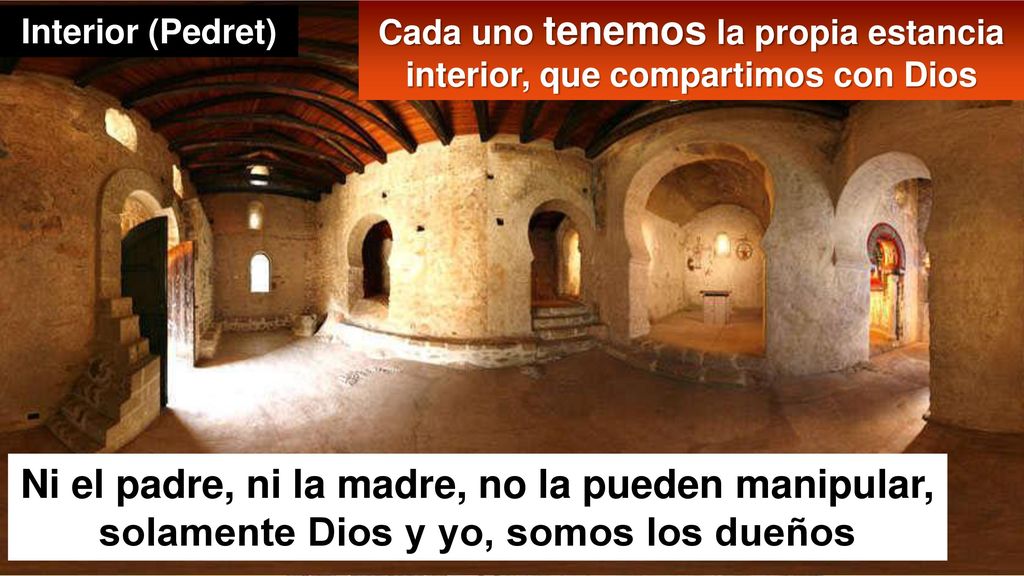 Cada uno tenemos la propia estancia interior, que compartimos con Dios