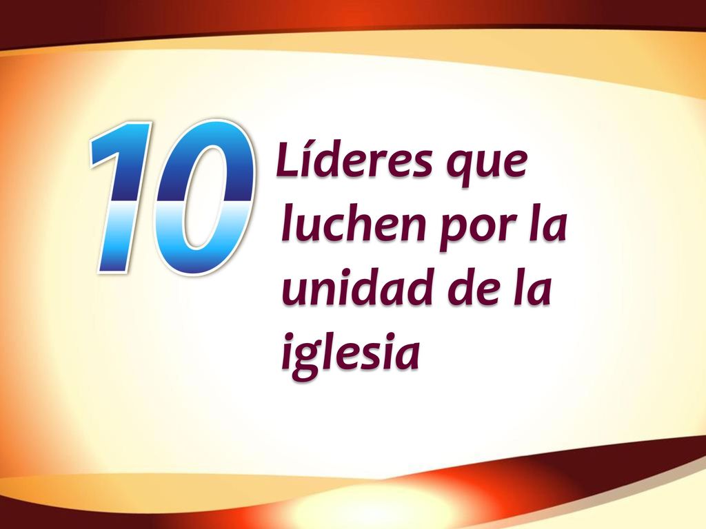 Líderes que luchen por la unidad de la iglesia