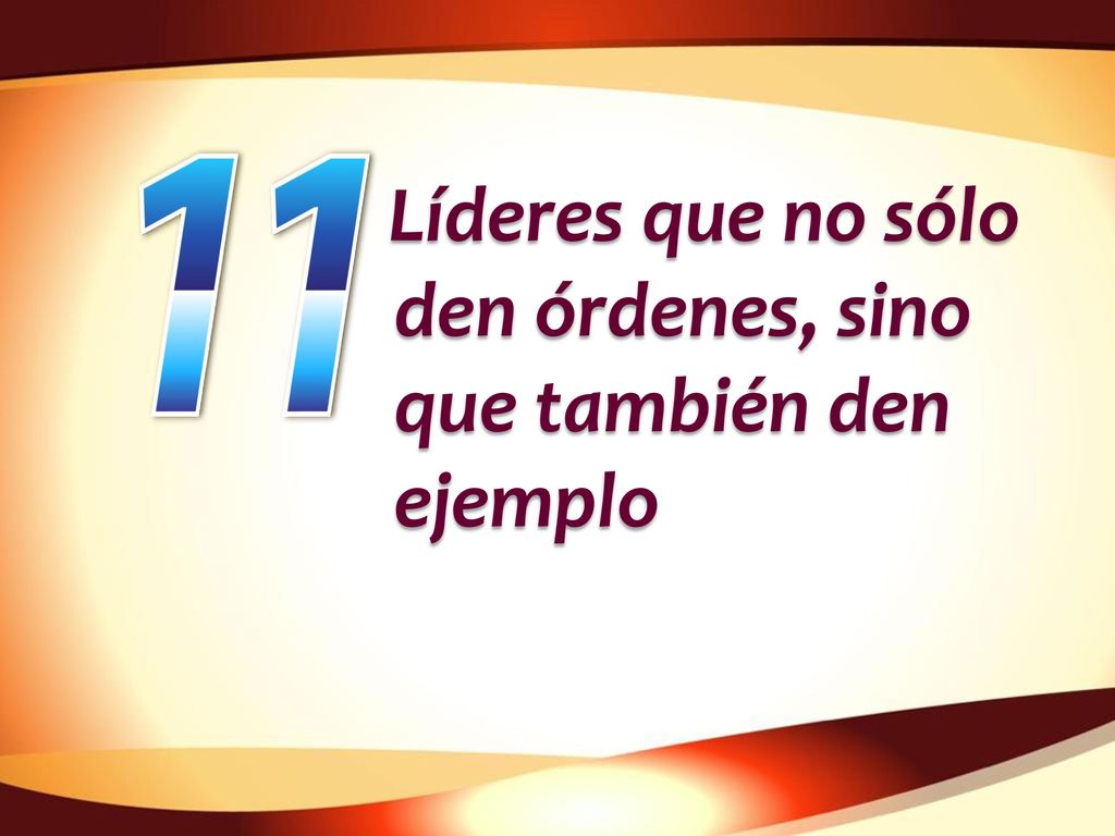 Líderes que no sólo den órdenes, sino que también den ejemplo