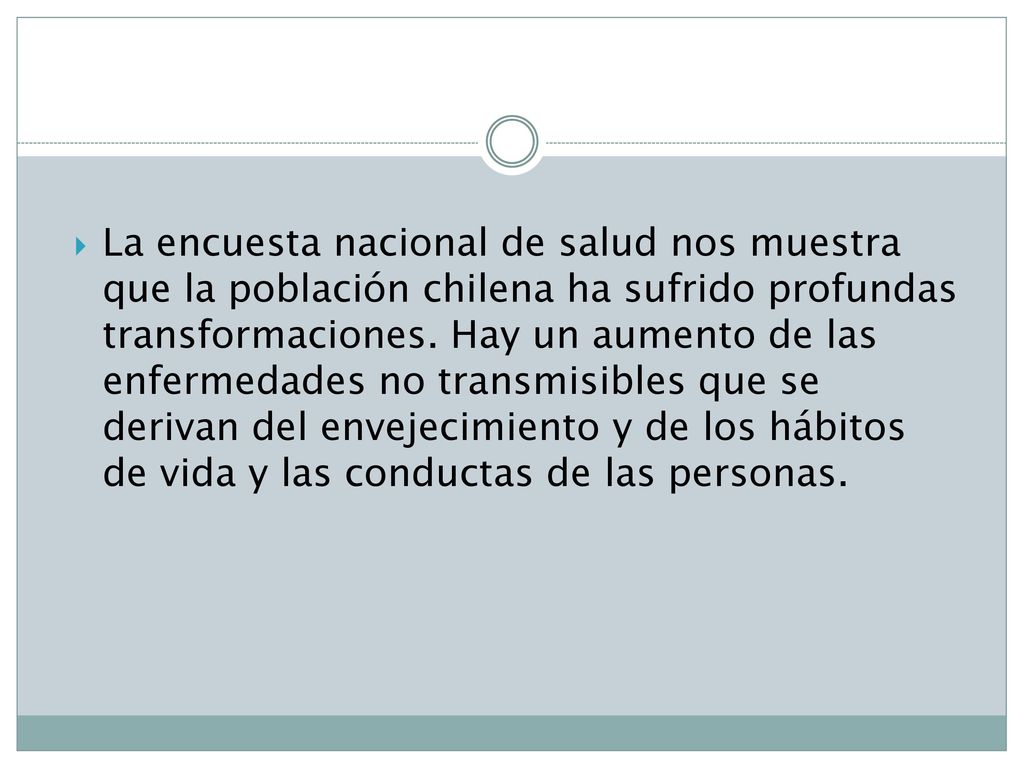 La encuesta nacional de salud nos muestra que la población chilena ha sufrido profundas transformaciones.
