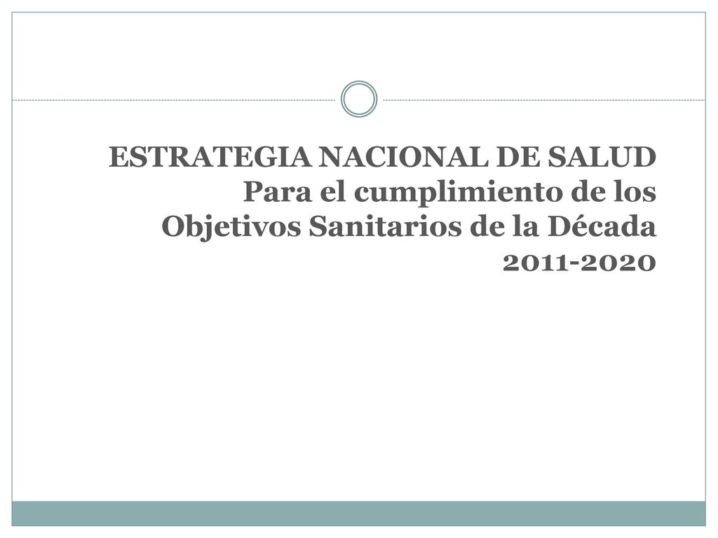 ESTRATEGIA NACIONAL DE SALUD Para el cumplimiento de los Objetivos Sanitarios de la Década