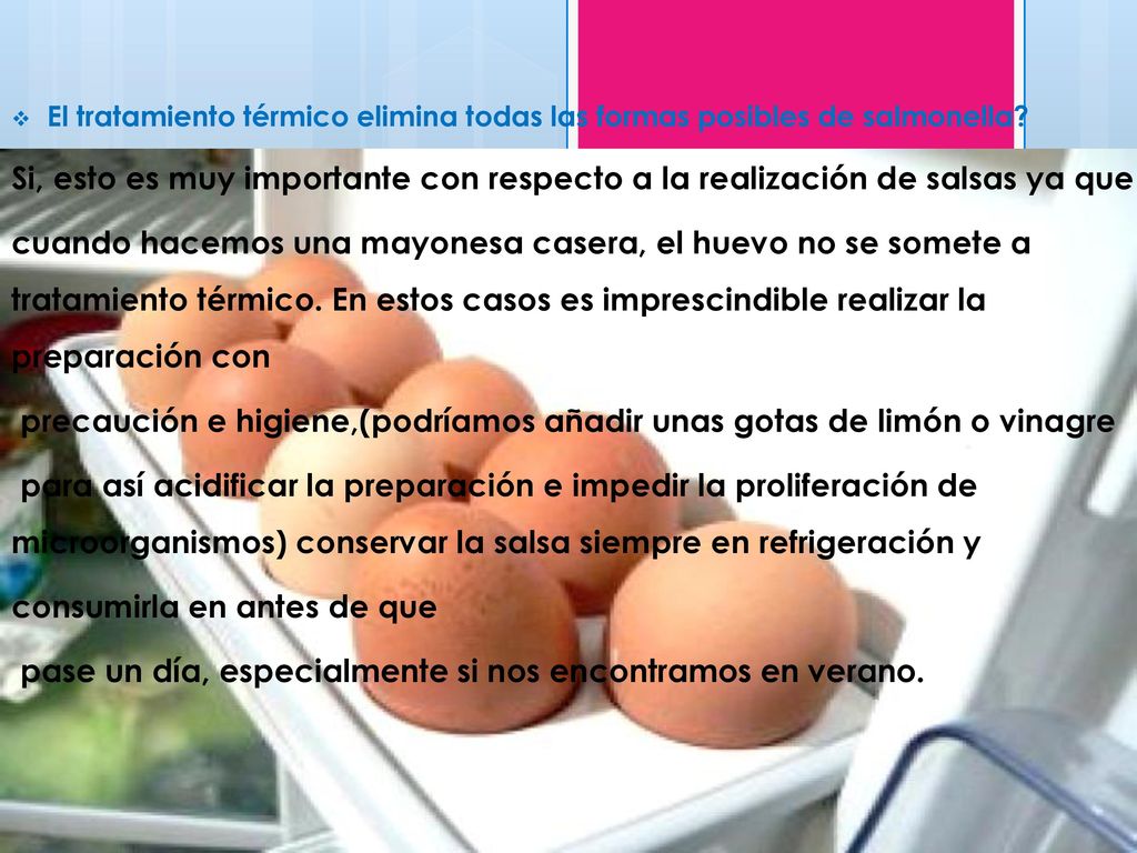 precaución e higiene,(podríamos añadir unas gotas de limón o vinagre