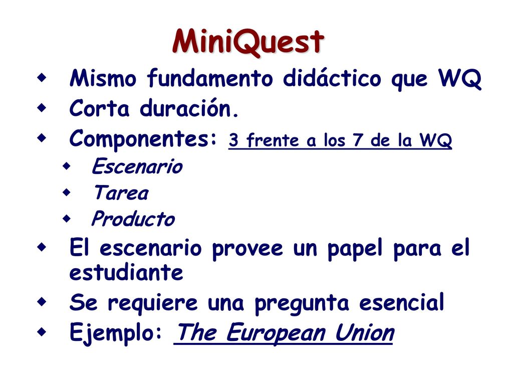 MiniQuest Mismo fundamento didáctico que WQ Corta duración.